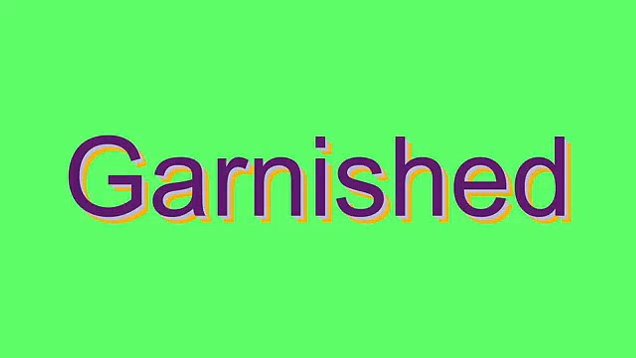 How to Pronounce Garnished