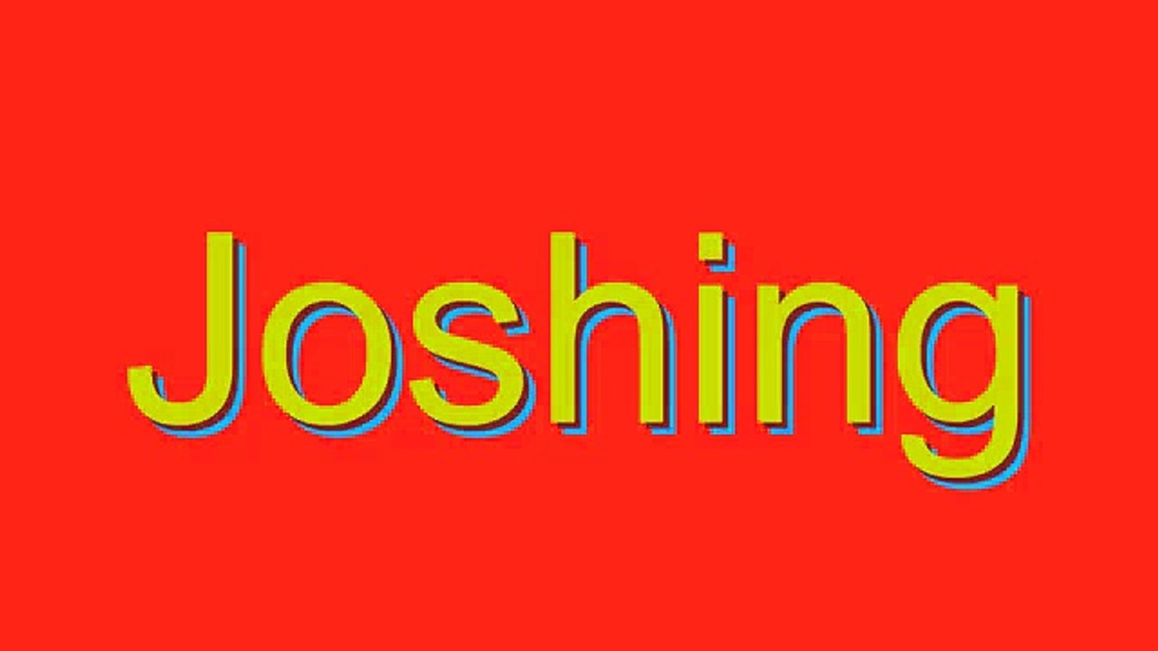 How to Pronounce Joshing