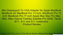 Mini Displayport To VGA Adapter for Apple MacBook MacBook Air MacBook Pro 13 inch, MacBook Pro 15 inch MacBook Pro 17 inch Apple Mac Mac Pro Mac Mini, iMac Xserve Toshiba Satellite Pro S500, Tecra M11, A11 and S11 notebooks; Review