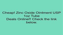 Zinc Oxide Ointment USP 1oz Tube Review
