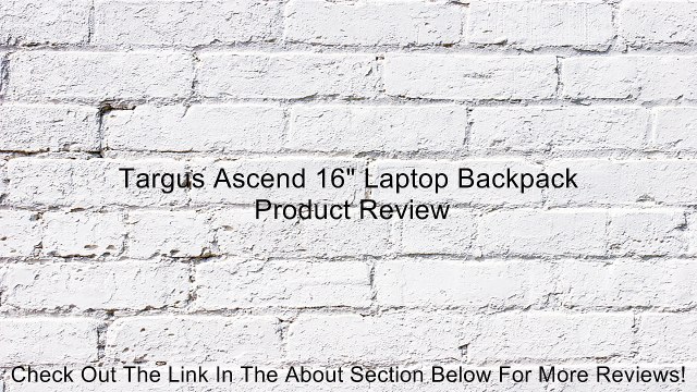 Targus Ascend 16 Laptop Backpack Review