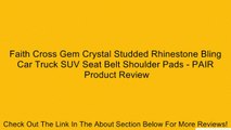 Faith Cross Gem Crystal Studded Rhinestone Bling Car Truck SUV Seat Belt Shoulder Pads - PAIR Review