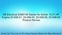 DB Electrical SAB0145 Starter for Kohler 19 21 HP Engine 20-098-01, 20-098-05, 20-098-06, 20-098-08 Review