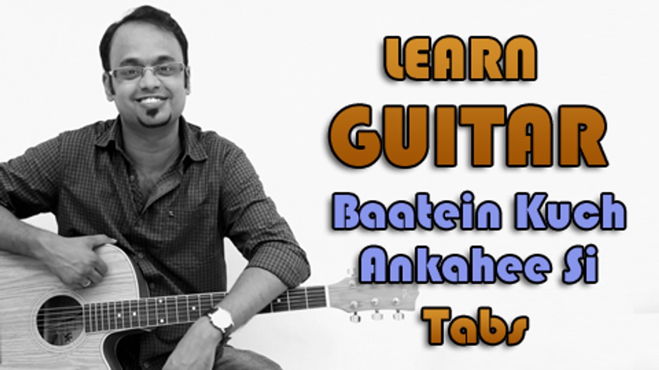 How To Play - Baatein Kuch Ankahee Si - Guitar Tabs - Life In A Metro