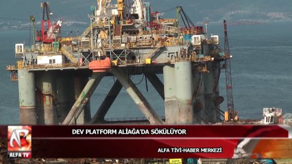 Dev Platform Aliağa'da Sökülüyor