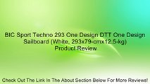 BIC Sport Techno 293 One Design DTT One Design Sailboard (White, 293x79-cmx12.5-kg) Review