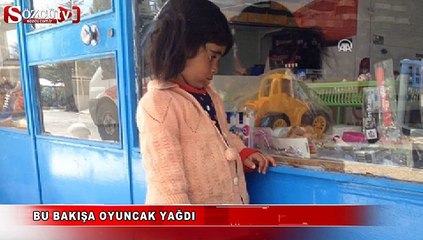 Bu bakışa oyuncak yağdı