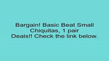 Basic Beat Small Chiquitas, 1 pair Review