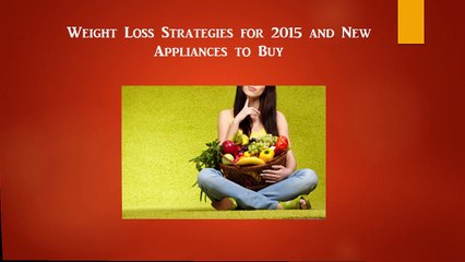 Weight Loss Strategies for 2015 and New Equipment to Buy
