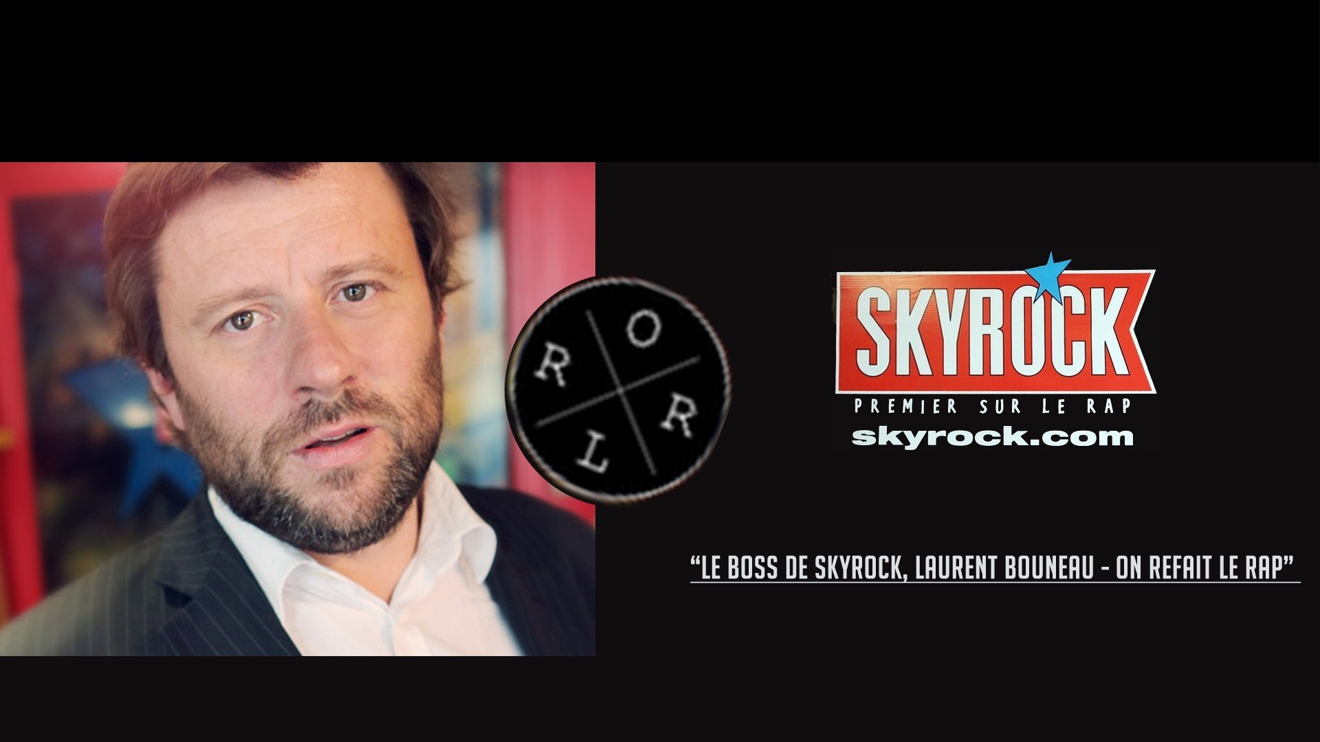 Laurent Bouneau : Le boss de Skyrock - On Refait Le Rap - Vidéo Dailymotion