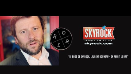 Laurent Bouneau : Le boss de Skyrock - On Refait Le Rap
