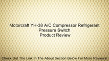 Motorcraft YH-38 A/C Compressor Refrigerant Pressure Switch Review