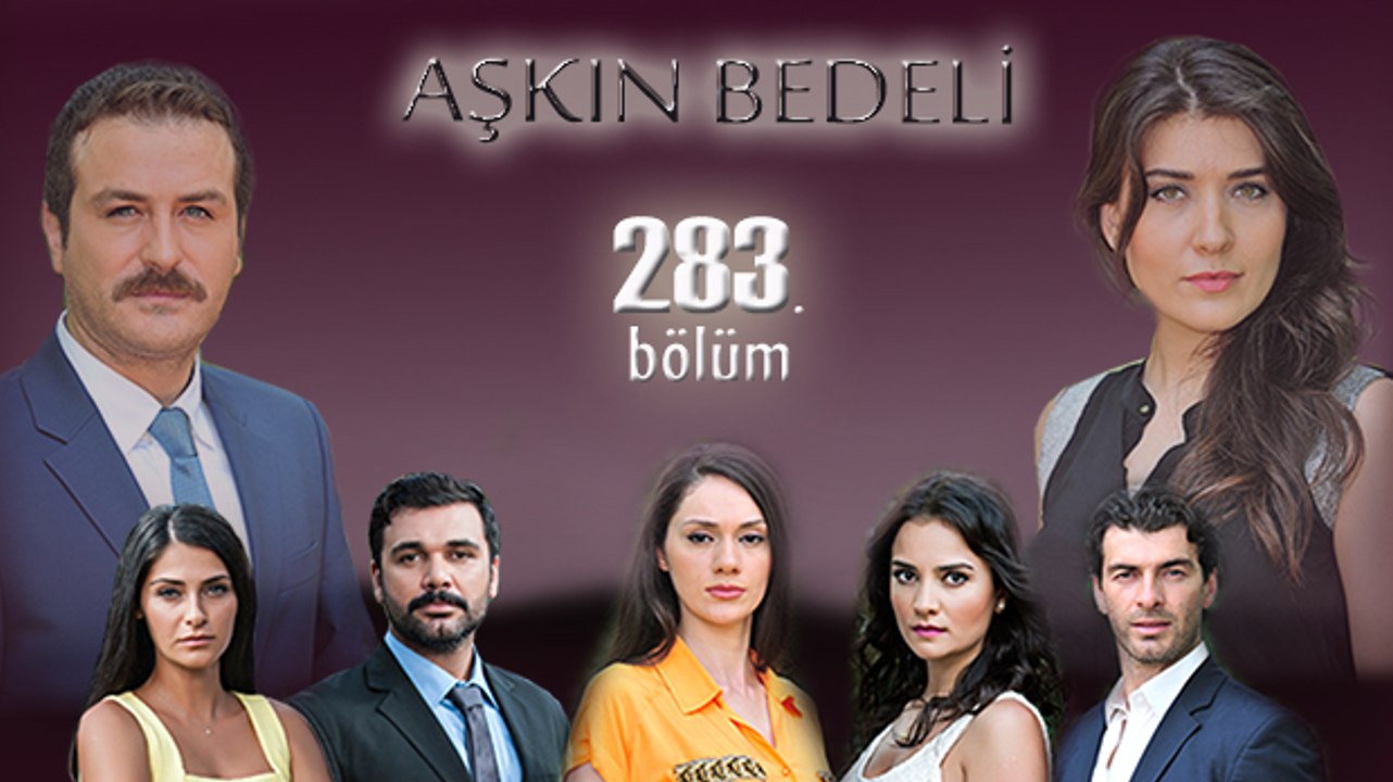 Aşkın Bedeli 283. Bölüm