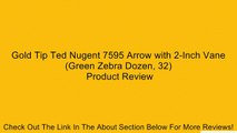 Gold Tip Ted Nugent 7595 Arrow with 2-Inch Vane (Green Zebra Dozen, 32) Review
