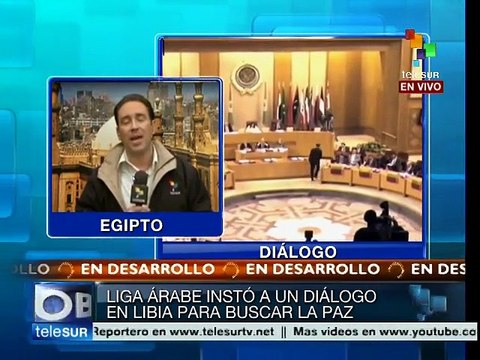Insta Liga Árabe al diálogo en Libia para alcanzar una paz duradera