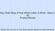 Key Chain Boys 2 Pack White Cotton A-Shirts - Sizes 2-20 Review