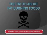 The Truth About Fat Burning Foods - WATCH THIS before buying The Truth About Fat Burning Foods