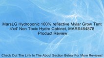 MarsLG Hydroponic 100% reflective Mylar Grow Tent 4'x4' Non Toxic Hydro Cabinet, MARS484878 Review