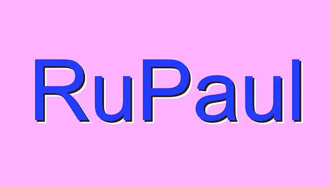 How to Pronounce RuPaul