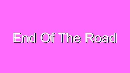 How to Pronounce End Of The Road