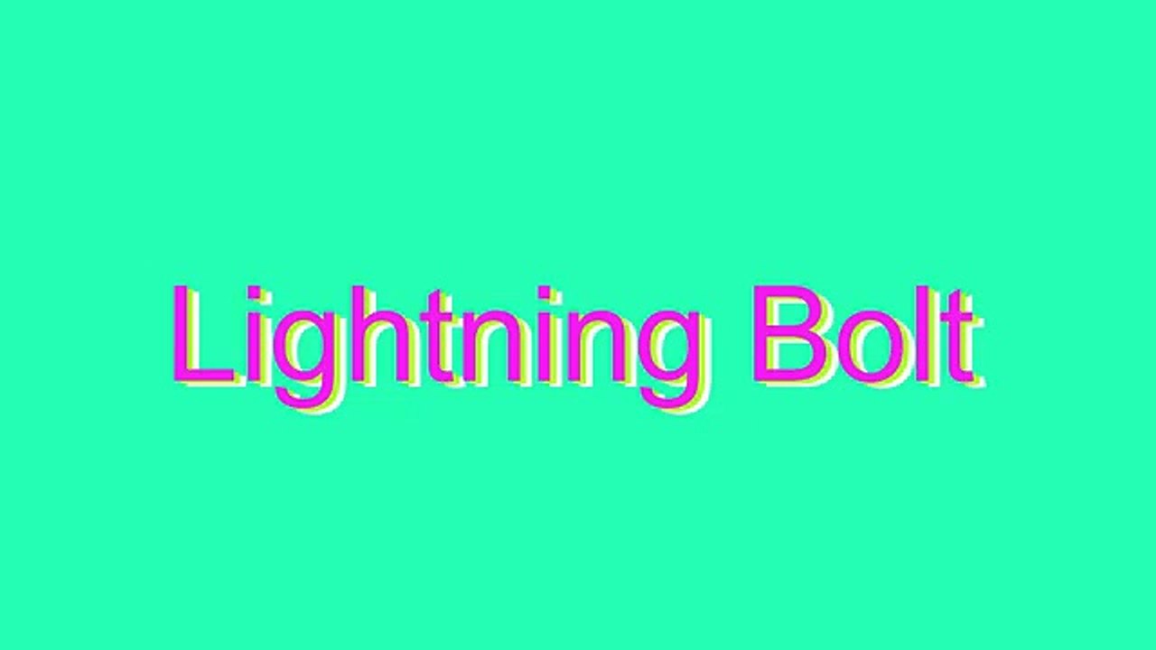 How to Pronounce Lightning Bolt