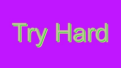 How to Pronounce Try Hard