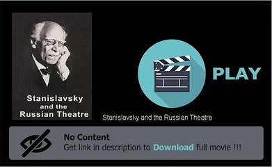 Download Stanislavsky and the Russian Theatre Movie For Your PC And IPod