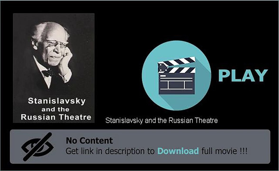Download Stanislavsky and the Russian Theatre Movie For Your PC And IPod