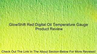 GlowShift Red Digital Oil Temperature Gauge Review