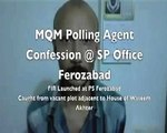 MQM- MQM polling agent confession regarding rigging