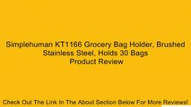 Simplehuman KT1166 Grocery Bag Holder, Brushed Stainless Steel, Holds 30 Bags Review