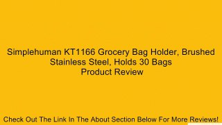 Simplehuman KT1166 Grocery Bag Holder, Brushed Stainless Steel, Holds 30 Bags Review