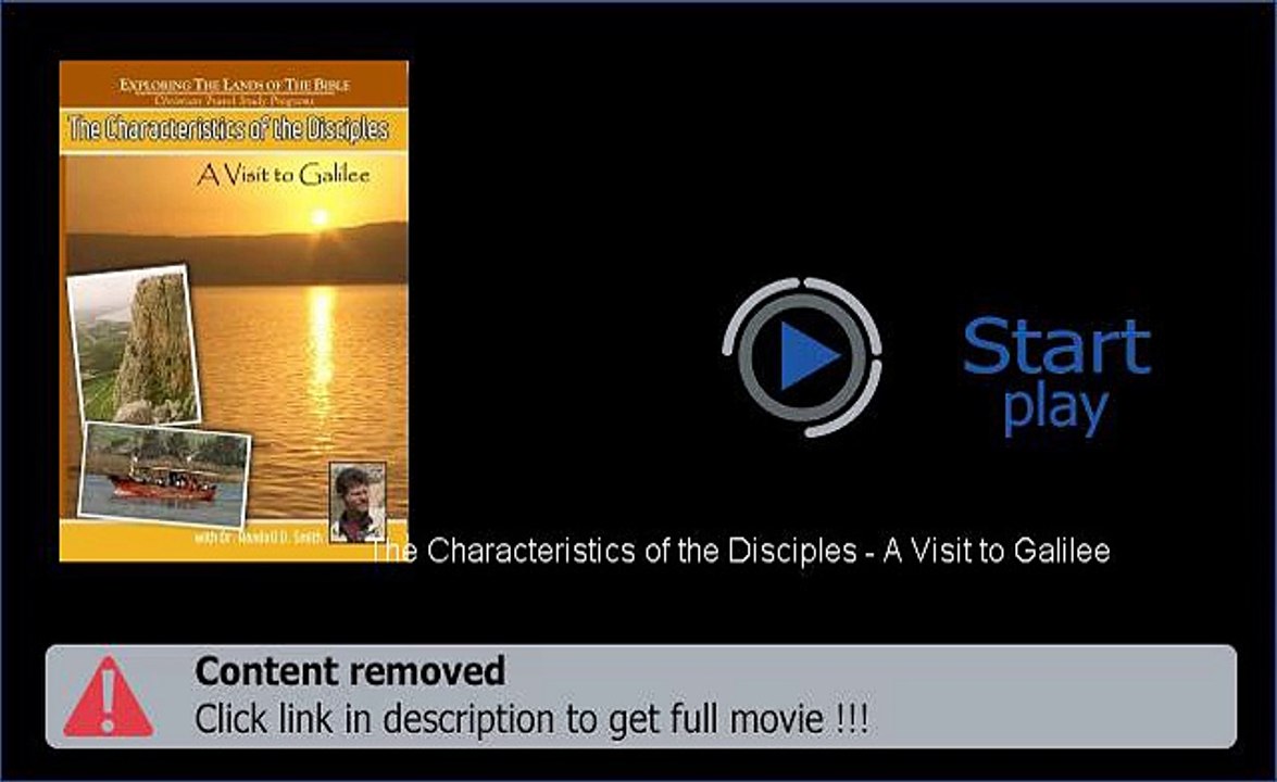 Watch The Characteristics of the Disciples - A Visit to Galilee Movie Online