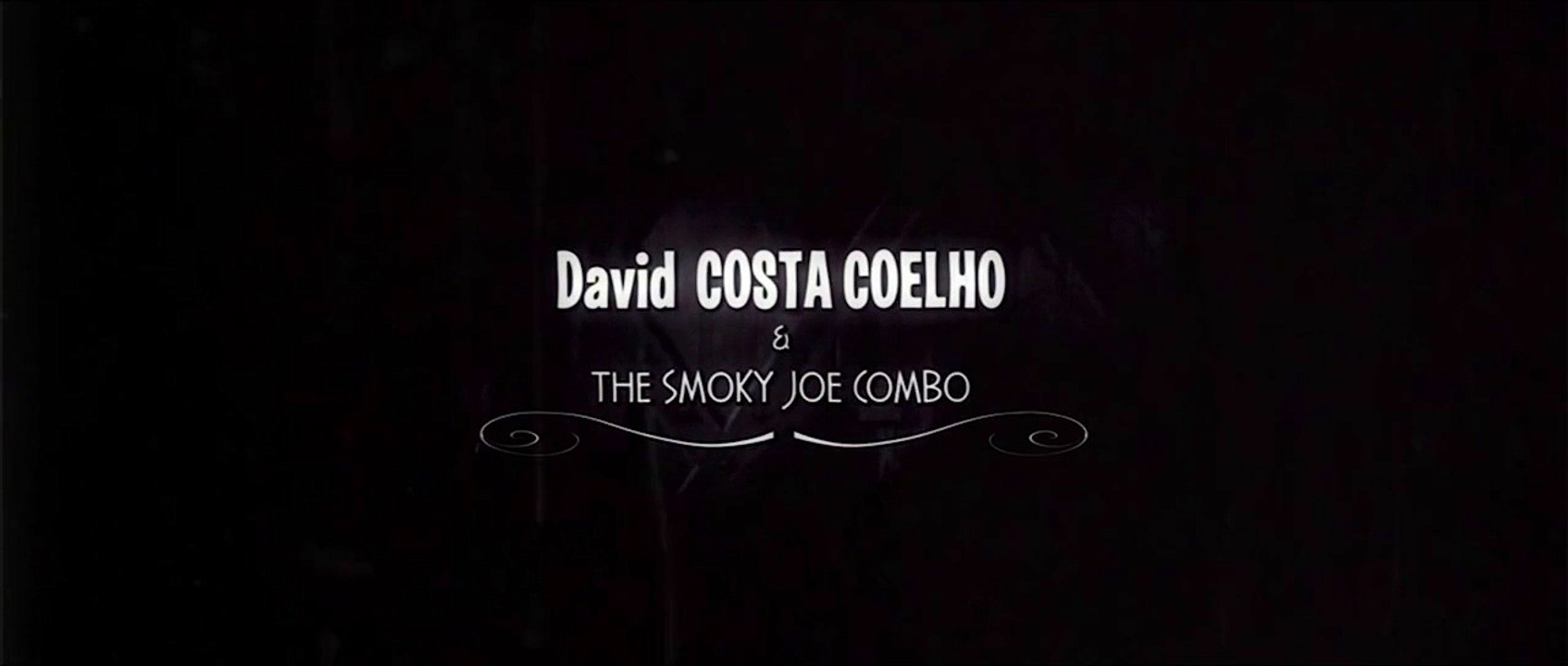 David Costa Coelho & the Smoky Joe Combo - Tell Us Joe