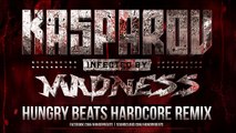 Kasparov - Infected By Madness Hungry Beats Hardcore Remix