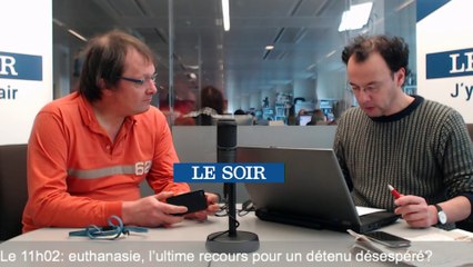Le 11h02: euthanasie, l’ultime recours pour un détenu désespéré?