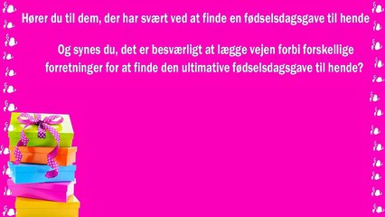Fødselsdagsgave til hende