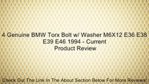 4 Genuine BMW Torx Bolt w/ Washer M6X12 E36 E38 E39 E46 1994 - Current Review