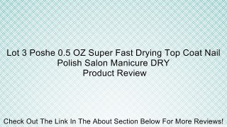 Lot 3 Poshe 0.5 OZ Super Fast Drying Top Coat Nail Polish Salon Manicure DRY Review