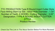 TTC PRODUCTION Type R Round Insert Cutter Style Face Milling Start-Up Set - Arbor Hole Diameter : 1.00