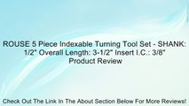 ROUSE 5 Piece Indexable Turning Tool Set - SHANK: 1/2