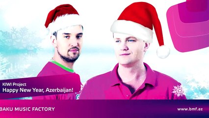 KIWI Project - Happy New Year, Azerbaijan! [HD]