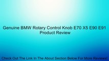 Genuine BMW Rotary Control Knob E70 X5 E90 E91 Review