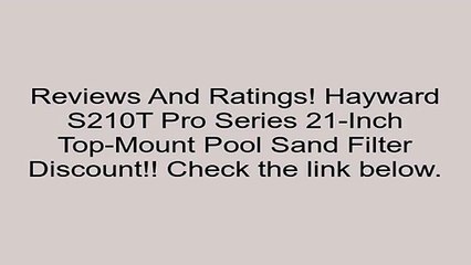 Hayward S210T Pro Series 21-Inch Top-Mount Pool Sand Filter Review
