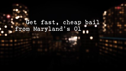 Bail Bonds Maryland | Quick Bail Bonds Maryland