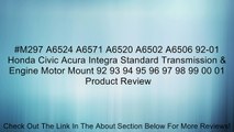 #M297 A6524 A6571 A6520 A6502 A6506 92-01 Honda Civic Acura Integra Standard Transmission & Engine Motor Mount 92 93 94 95 96 97 98 99 00 01 Review