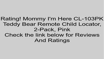 Mommy I'm Here CL-103PK Teddy Bear Remote Child Locator, 2-Pack, Pink Review