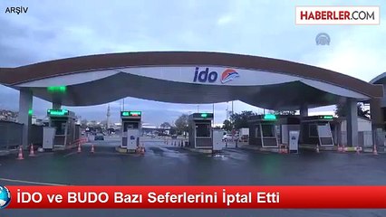 İdo ve Budo Bazı Seferlerini İptal Etti