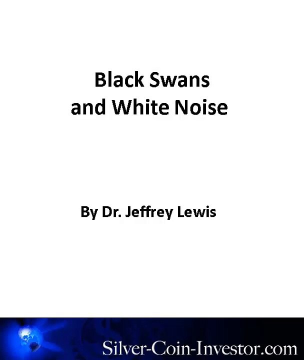 Black Swans and White Noise