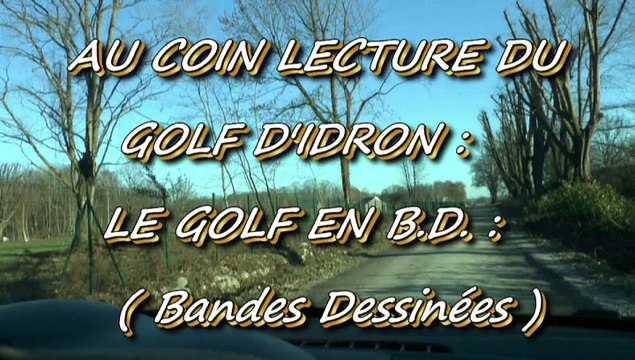LES DÉCOUVERTES DE MICHOU64 W-D.D. - 5 JANVIER 2015 - AU COIN LECTURE DU GOLF D'IDRON - LE GOLF EN B.D.